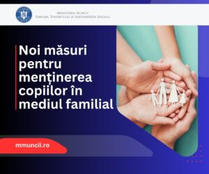 Noi măsuri pentru prevenirea separării copiilor de familie, inclusiv a celor cu părinți plecați la muncă în străinătate