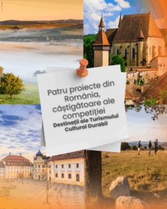 Patru proiecte din România, câștigătoare ale competiției „Destinații ale Turismului Cultural Durabil – 2025”