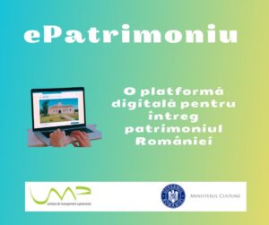 ePatrimoniu: Se conturează arhitectura platformei digitale dedicate patrimoniului cultural
