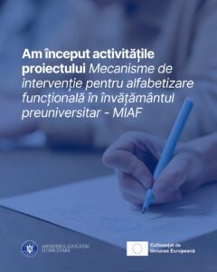 „Mecanisme de intervenție pentru alfabetizare funcțională în învățământul preuniversitar” – MIAF
