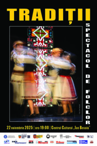 Spectacolul „TRADIȚII”. 22 noiembrie, la ora 19.00, la Centrul Cultural „Ioan Besoiu”