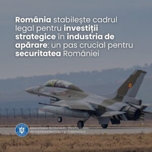 România stabilește cadrul legal pentru investiții strategice în industria de apărare: un pas crucial pentru securitatea României