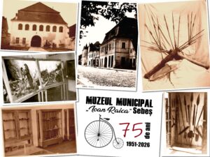 ISTORIA CARE CONTINUĂ: MUZEUL MUNICIPAL „IOAN RAICA” SEBEȘ, LA 75 DE ANI