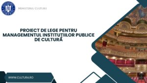 Proiect de lege pentru managementul instituțiilor publice de cultură