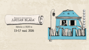 SEBEȘ: 15-17 MAI 2026, O NOUĂ EDIȚIE A FESTIVALULUI INTERNAȚIONAL „LUCIAN BLAGA”