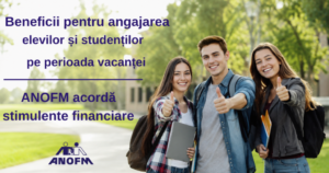 Stimulente pentru angajarea elevilor şi studenţilor pe perioada vacanţei
