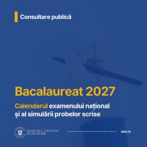 Bacalaureat 2027: proiectul de calendar (examen și simularea examenului), în consultare publică