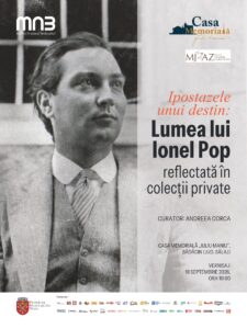 Expoziția temporară „Ipostazele unui destin: Lumea lui Ionel Pop, reflectată în colecții private”