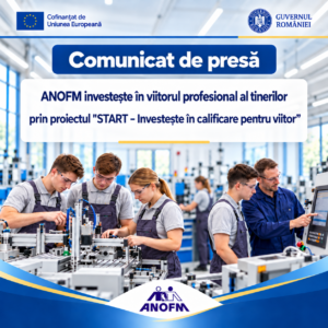 ANOFM investește în viitorul profesional al tinerilor prin proiectul „START – Investește în calificare pentru viitor”