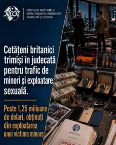 Cetățeni britanici trimiși în judecată pentru trafic de minori și exploatare sexuală
