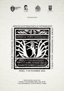 VINERI, 9 OCTOMBRIE 2026, LA LANCRĂM ȘI SEBEȘ: SESIUNEA DE COMUNICĂRI ŞTIINŢIFICE „MULTICULTURALITATE ŞI PATRIMONIU ISTORIC IN TRANSILVANIA”, EDIŢIA A XVIII-A