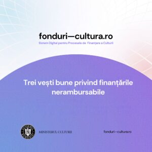 Trei vești bune privind finanțările nerambursabile